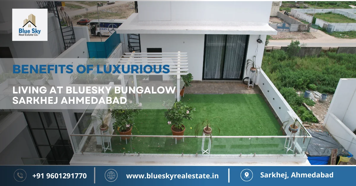 Benefits of Luxurious Living at BlueSky Bungalow